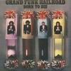 Grand Funk Railroad - Born To Die