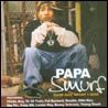Papa Smurf - Raw Azz What I Sho
