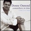 Donny Osmond - Somewhere In Time: Classic Love