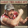 Larry The Cable Guy - The Right To Bare Arms