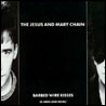 The Jesus & Mary Chain - Barbed Wire Kisses