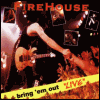 Firehouse - Bring 'Em Out Live
