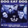 Dog Eat Dog - In The Dog House: The Best And The Rest