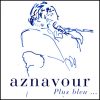Charles Aznavour - Plus Bleu