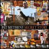 Pat Metheny - Secret Story