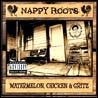 Nappy Roots - Watermelon, Chicken and Gritz